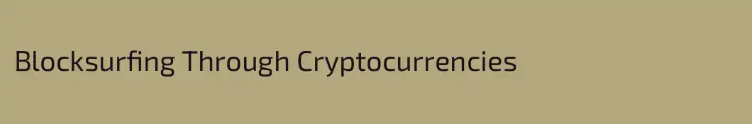 Blocksurfing Through Cryptocurrencies